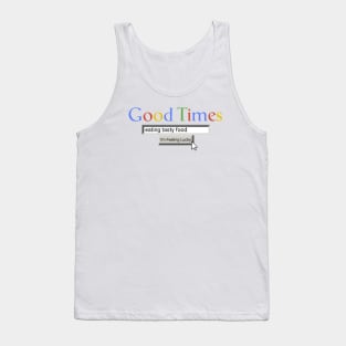 Good Times Eating Tasty Food Tank Top